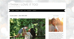 Desktop Screenshot of ithinkiloveittoo.com